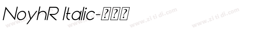 NoyhR Italic字体转换 NoyhR Italic字体转换